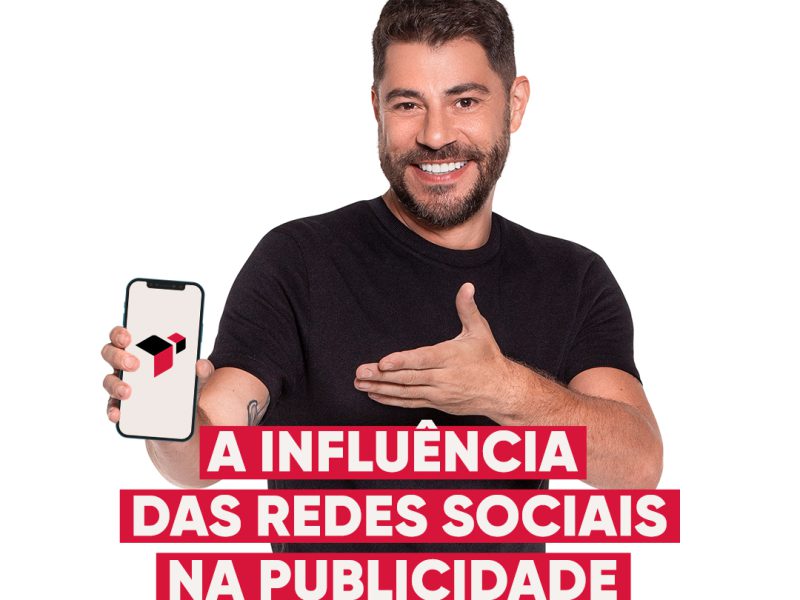 A Influência das redes sociais na publicidade dos